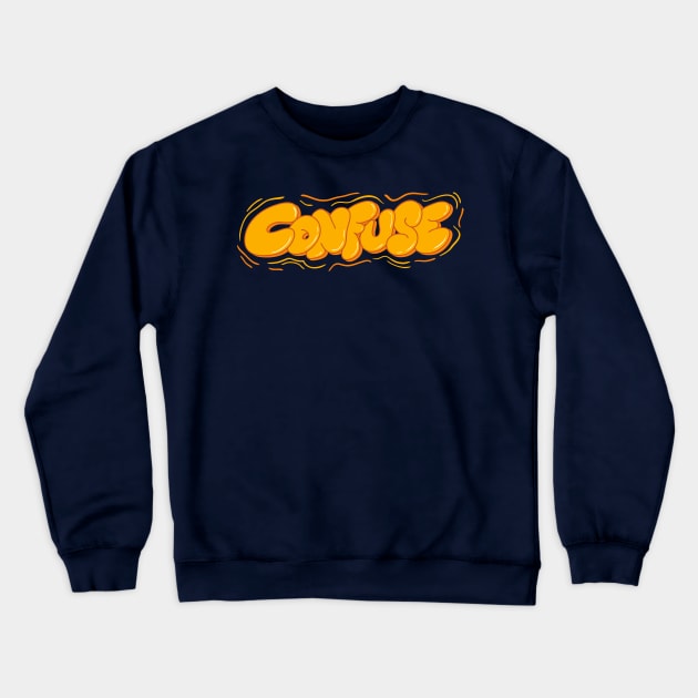 Confuse word lettering art Crewneck Sweatshirt by idbihevier